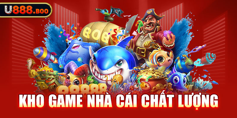 Kho game nhà cái chất lượng