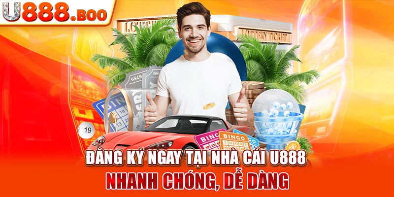 Đăng ký ngay tại nhà cái U888 nhanh chóng, dễ dàng