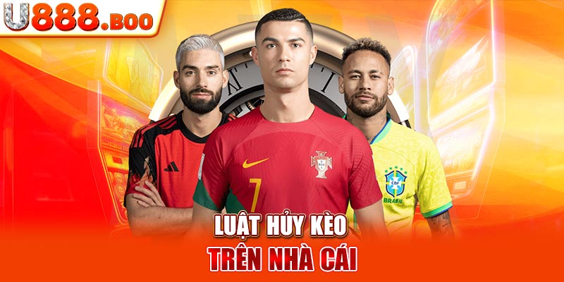 Luật hủy kèo trên nhà cái