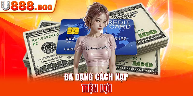 Đa dạng cách nạp tiện lợi