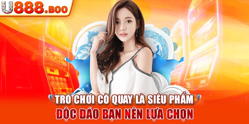 Trò chơi Cò quay là siêu phẩm độc đáo bạn nên lựa chọn