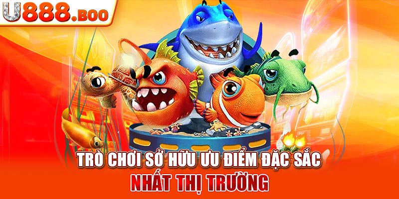 Trò chơi sở hữu ưu điểm đặc sắc nhất thị trường